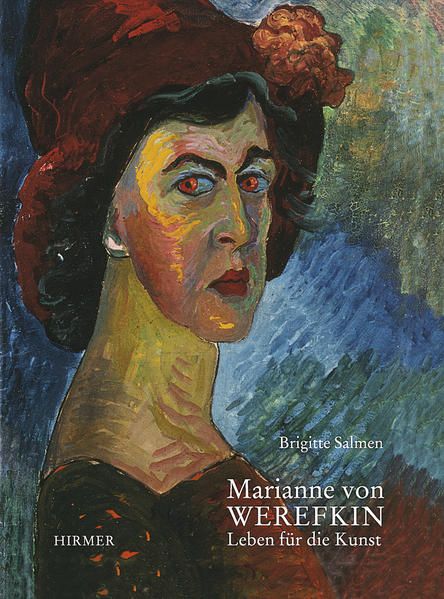 Marianne von Werefkin: Leben für die Kunst - Salmen, Brigitte