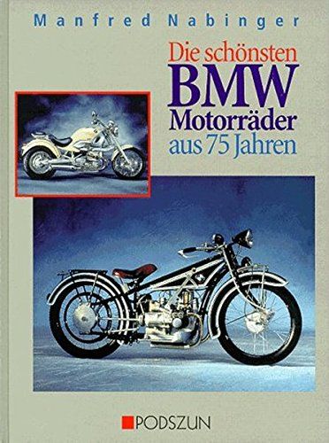 Die schönsten BMW Motorräder - Nabinger, Manfred