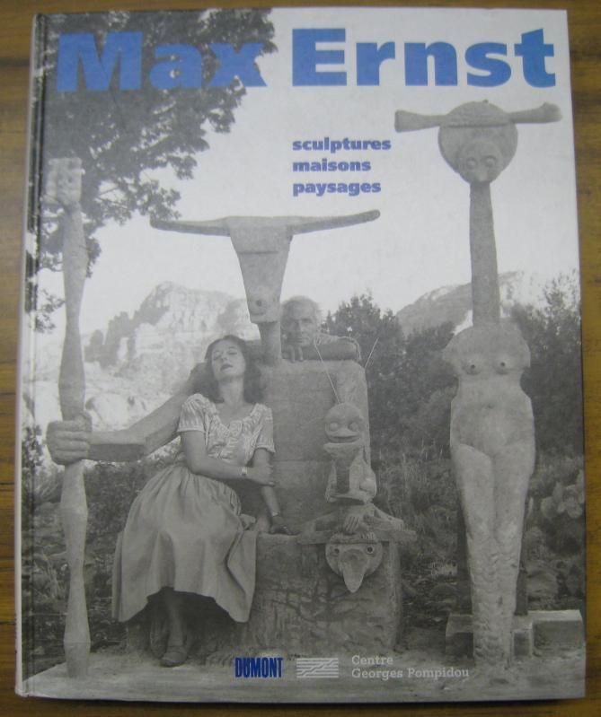 Max Ernst - sculptures, maisons, paysages. - Catalogue de l' exposition 1998. - Ernst, Max. - Centre Georges Pompidou. - Werner Spies