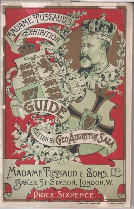 Madame Tussaud' s exhibition. Guide. - From the contents: George-Augustus Sala - Historic notes on 'Madame Tussaud' s / Catalogue wih 384 numbers, among others: Suffragette group, Napoleon rooms, chamber of horrors, children' s gallery. - Madame Tussaud & Sons, Ltd. - George-Augustus Sala