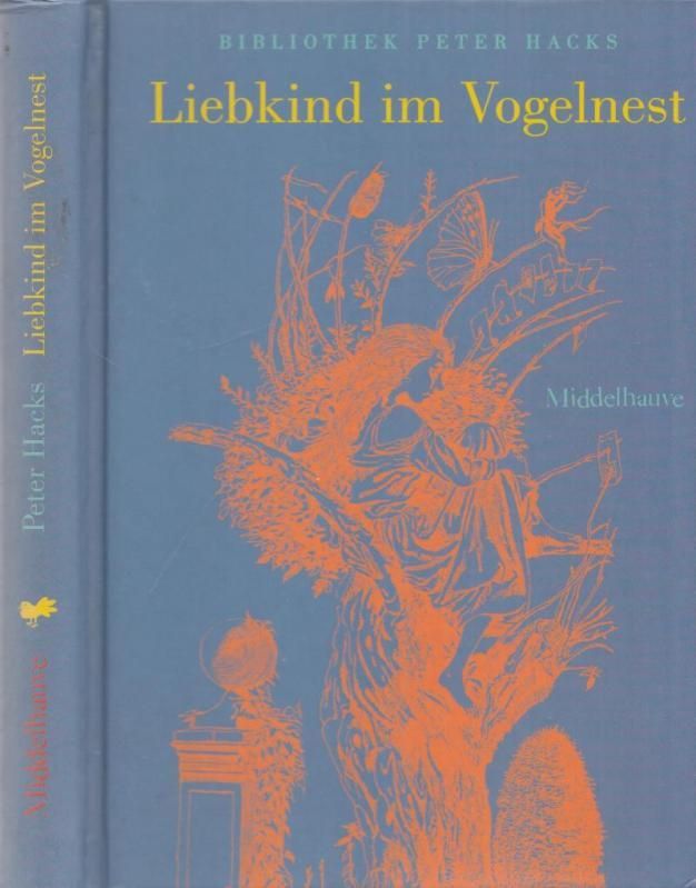 Liebkind im Vogelnest. Mit Zeichnungen von Peter Ensikat. (= Bibliothek Peter Hacks, Band Nr. 7) - Hacks, Peter - Klaus Ensikat (Illustr.)