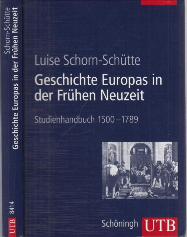 Geschichte Europas in der frühen Neuzeit. Studienhandbuch 1500 - 1789. - Schorn-Schütte, Luise
