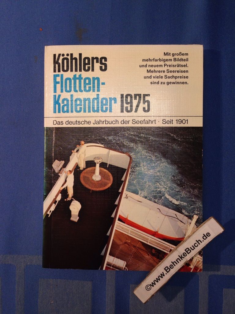 Köhlers Flottenkalender 1975. Das deutsche Jahrbuch der Seefahrt. Seit 1901. - Prager, Hans Georg (Red.)