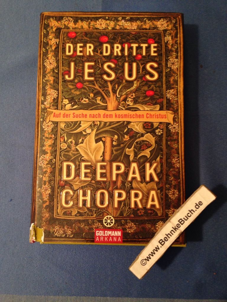 Der dritte Jesus : auf der Suche nach dem kosmischen Christus. Aus dem Amerikan. von Gisela Kretzschmar / Arkana. - Chopra, Deepak.