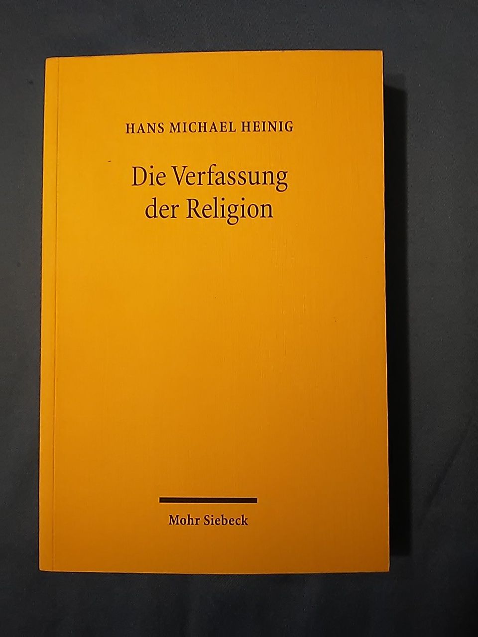 Die Verfassung der Religion. Beiträge zum Religionsverfassungsrecht. - Heinig, Hans Michael.