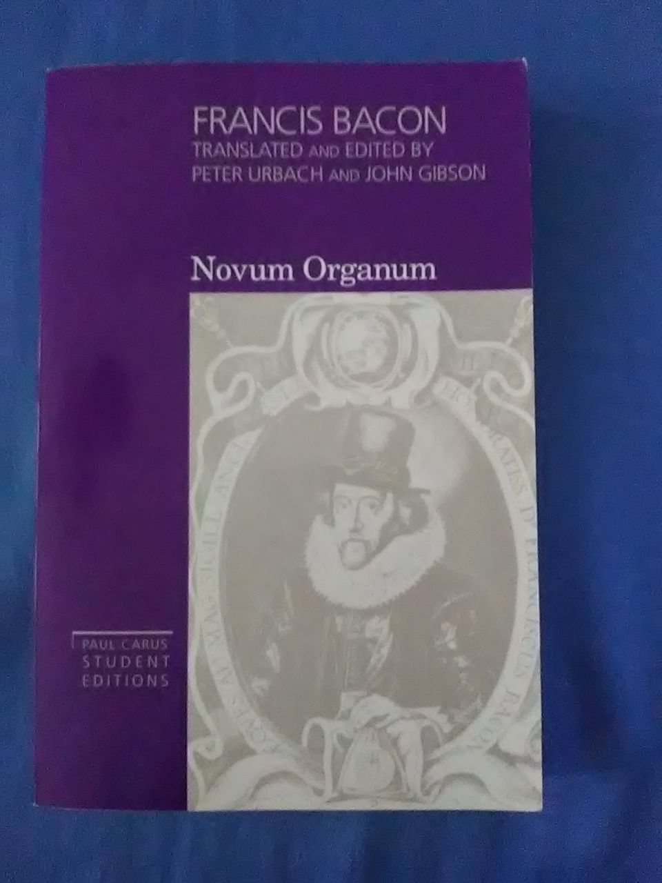 Novum Organum: With Other Parts of the Great Instauration (Paul Carus Student Editions, Vol 3) - Gibson, John, Peter Urbach and Francis. Bacon