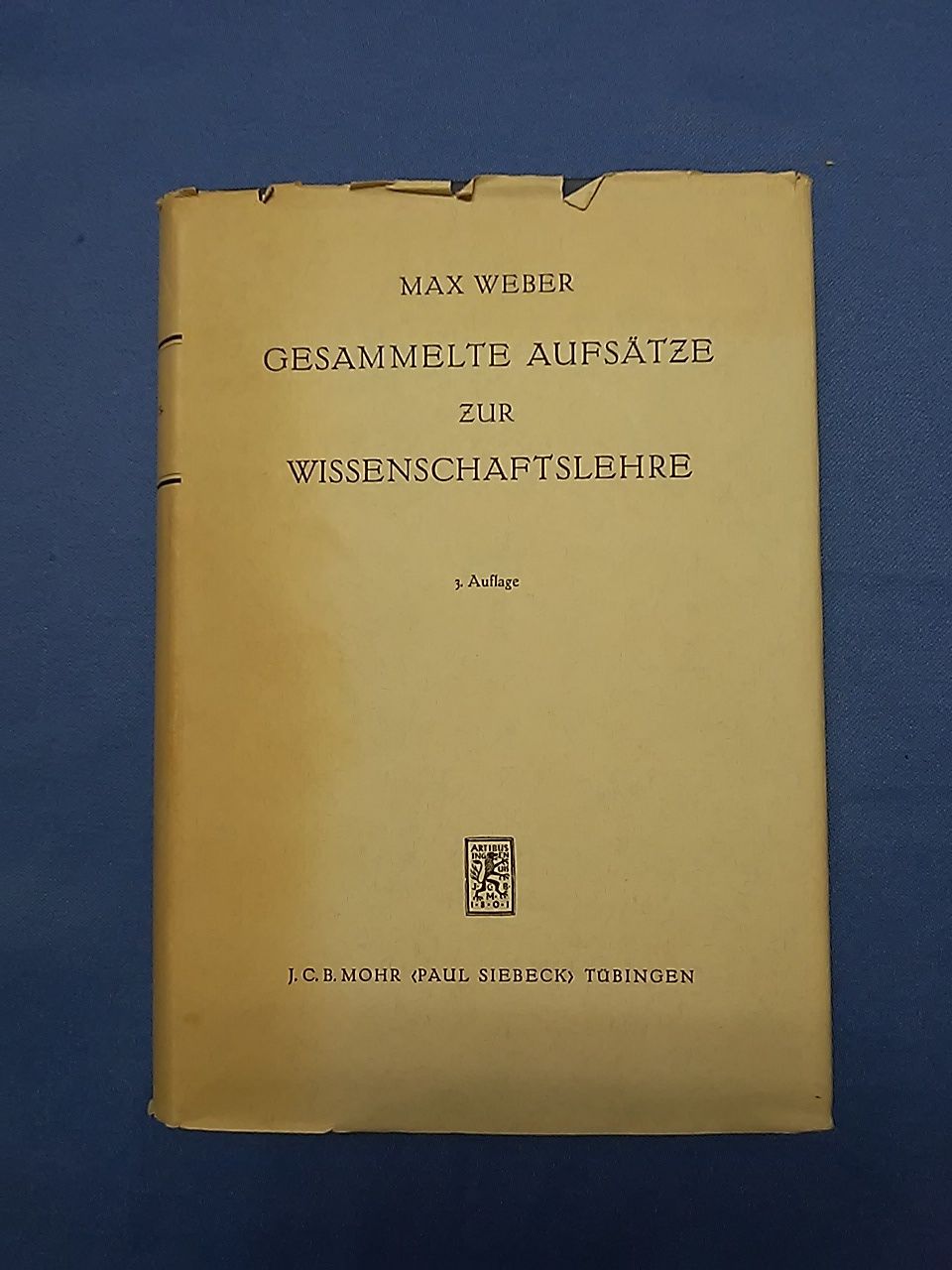 Gesammelte Aufsätze zur Wissenschaftslehre. Max Weber. Hrsg. von Johannes Winckelmann - Weber, Max und Johannes (Mitwirkender) Winckelmann