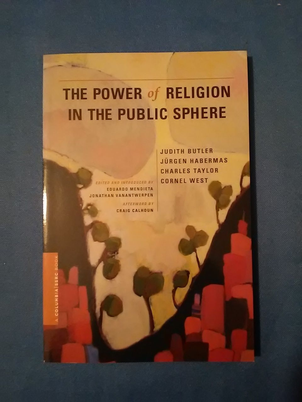 The Power of Religion in the Public Sphere (Columbia / Ssrc Book) - Butler, Judith, Jurgen Habermas and Charles. Taylor