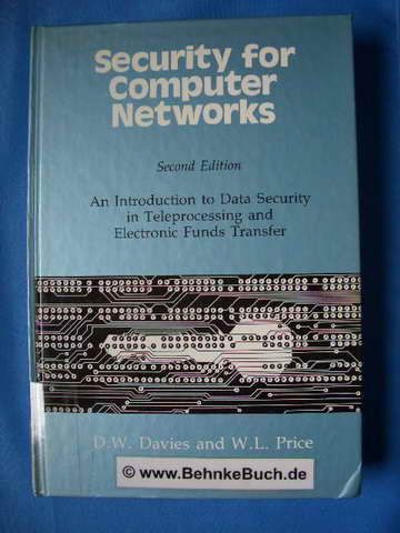 Security for Computer Networks: Introduction to Data Security in Teleprocessing and Electronic Funds Transfer (Wiley Series in Communication and Distributed Systems)