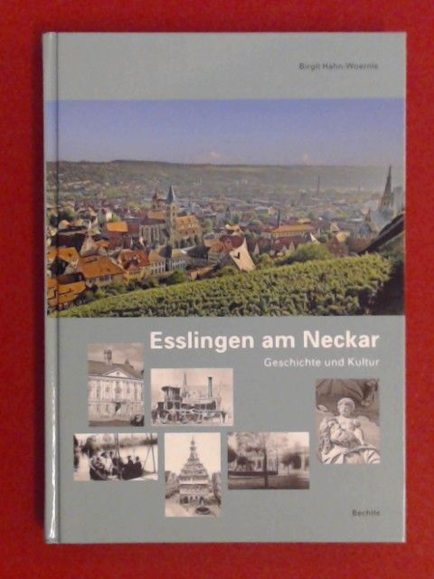 Esslingen am Neckar : Geschichte der Kultur. - Hahn-Woernle, Birgit (Herausgeber)