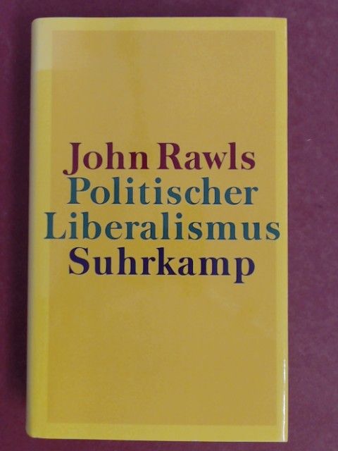 Politischer Liberalismus. Übersetzt von Wilfried Hinsch. - Rawls, John