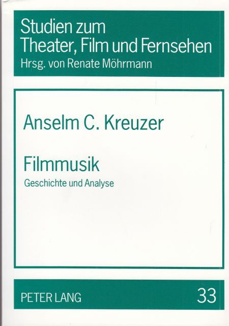 Filmmusik. Geschichte und Analyse. - Filmmusik. - Kreuzer, Anselm C.