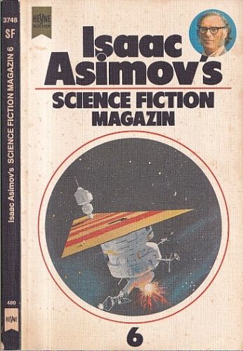 Isaac Asimov's Science Fiction Magazin, 6. Folge. Ausgewählt, übersetzt und herausgegeben von Birgit Reß-Bohusch. - Reß-Bohusch, Birgit (Hrsg.)