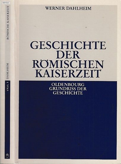 Geschichte der Römischen Kaiserzeit. - Dahlheim, Werner