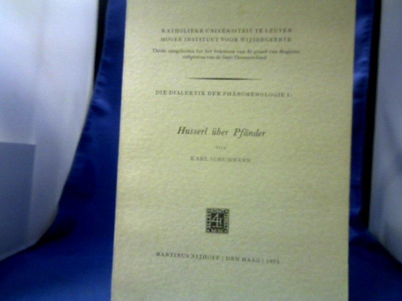 Husserl über Pfänder. Die Dialektik der Phänomenologie 1. (Erscheint zugleich in der Reihe Phaenomenologica als Band 56.) - Schuhmann, Karl (Verfasser).
