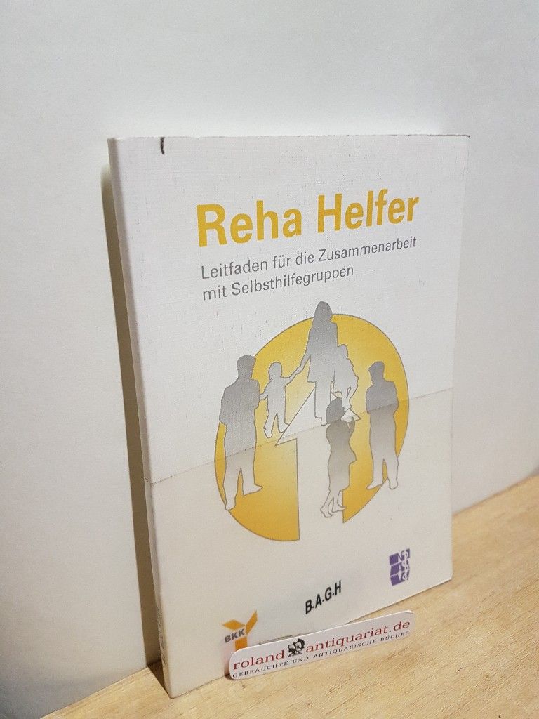 Reha Helfer: Leitfaden für die Zusammenarbeit mit Selbsthilfegruppen
