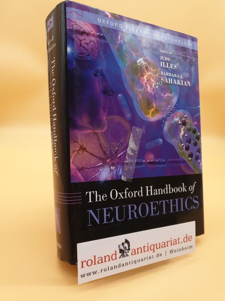 The Oxford Handbook of Neuroethics (Oxford Library of Psychology) - Illes, Judy und J. Sahakian Barbara