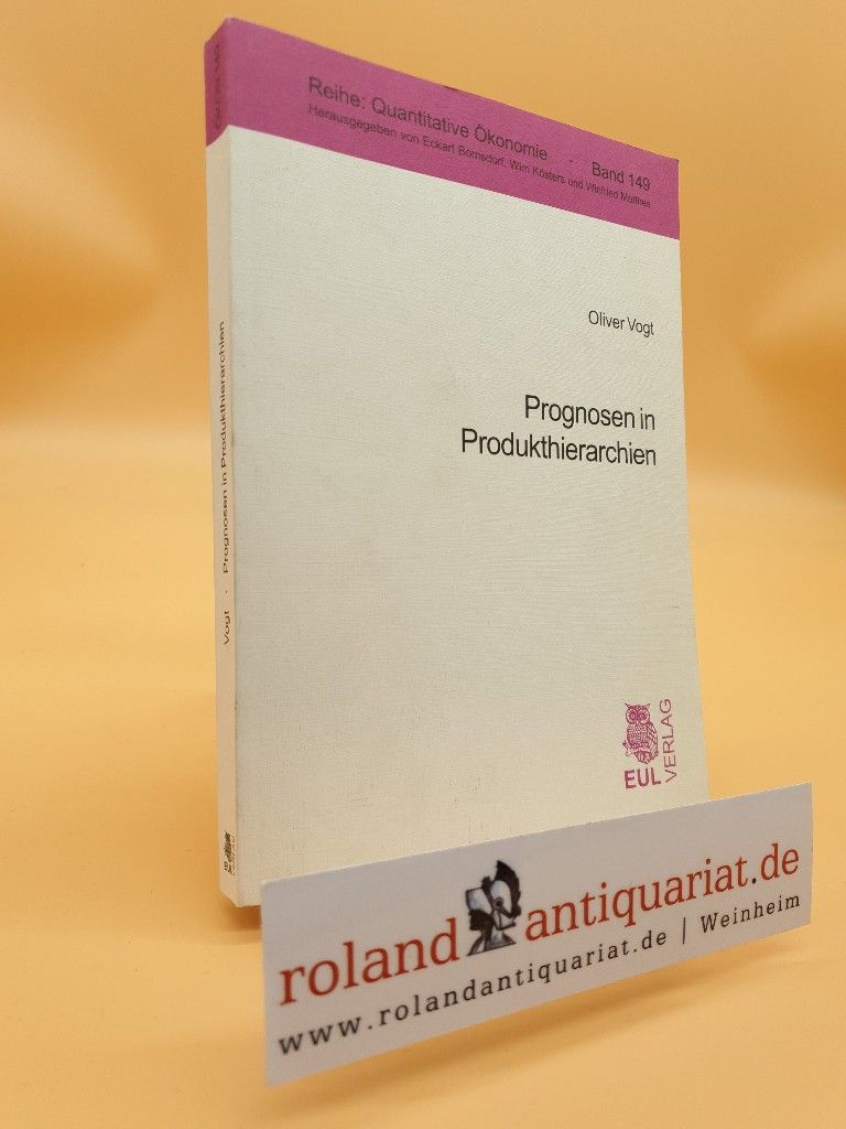 Prognosen in Produkthierarchien / Oliver Vogt / Reihe Quantitative Ökonomie ; Bd. 149 - Vogt, Oliver