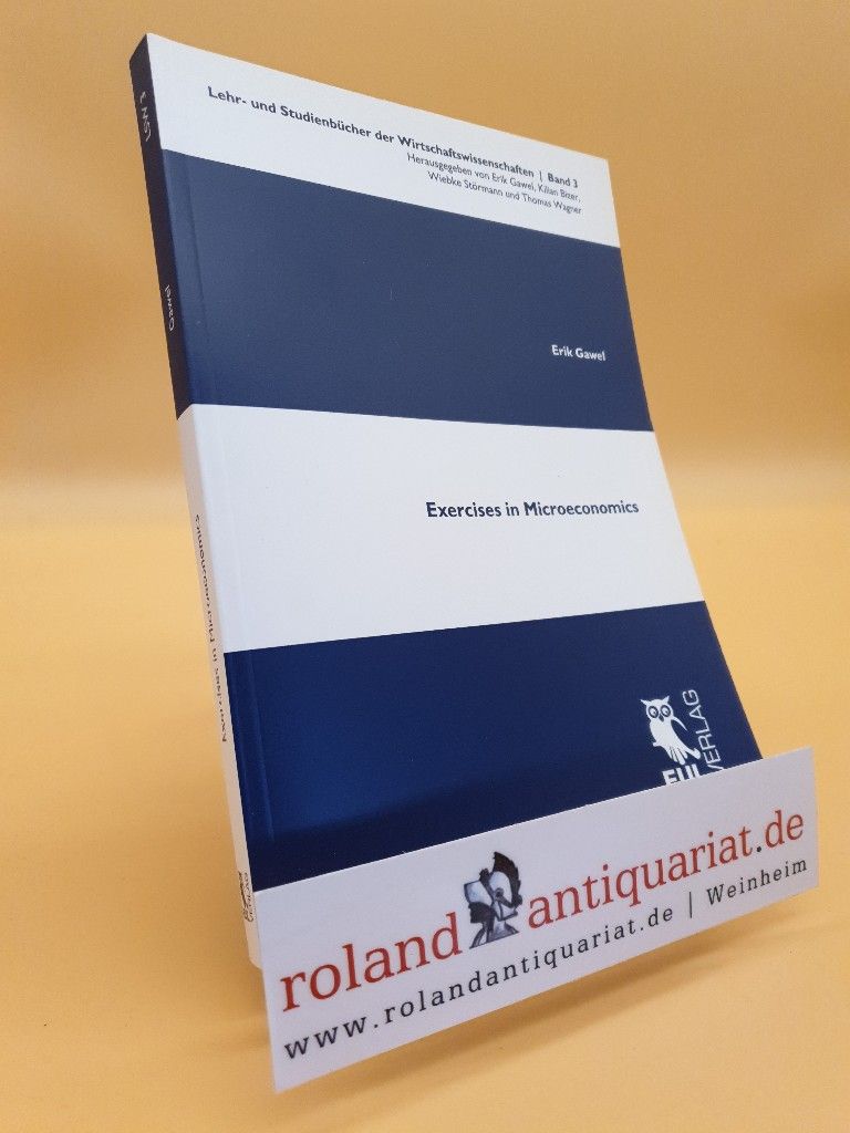 Exercises in microeconomics. Lehr- und Studienbücher der Wirtschaftswissenschaft ; Bd. 3 - Gawel, Erik