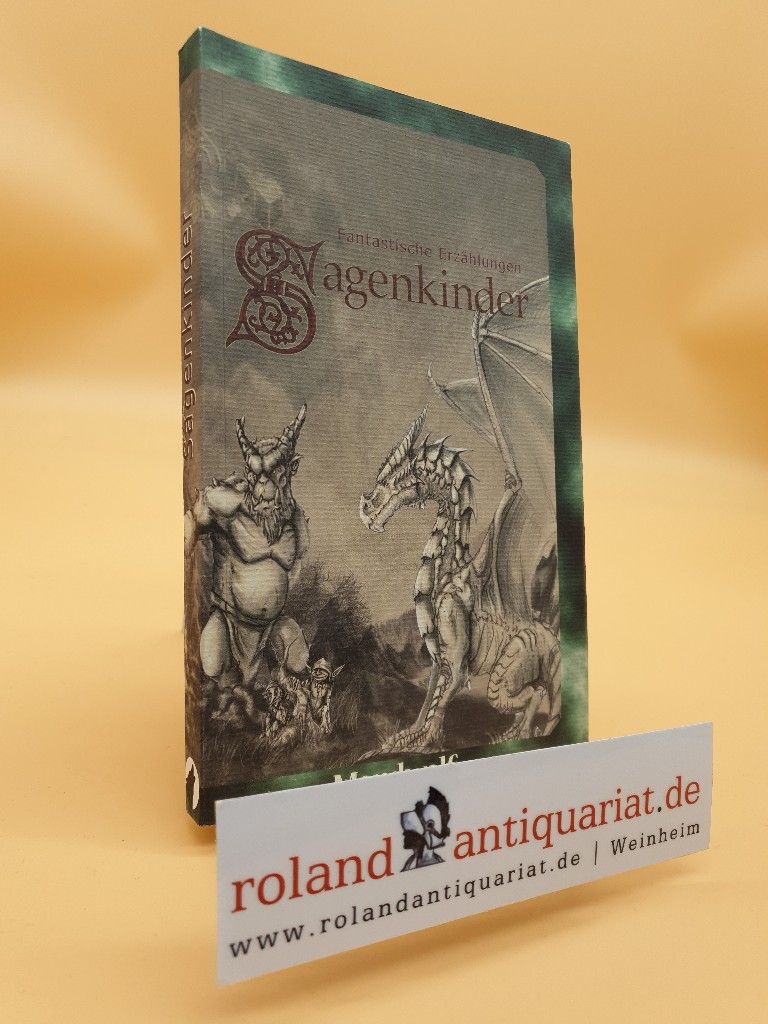 Sagenkinder : fantastische Erzählungen / Hrsg. Veronika M. Stix - Stix, Veronika M.