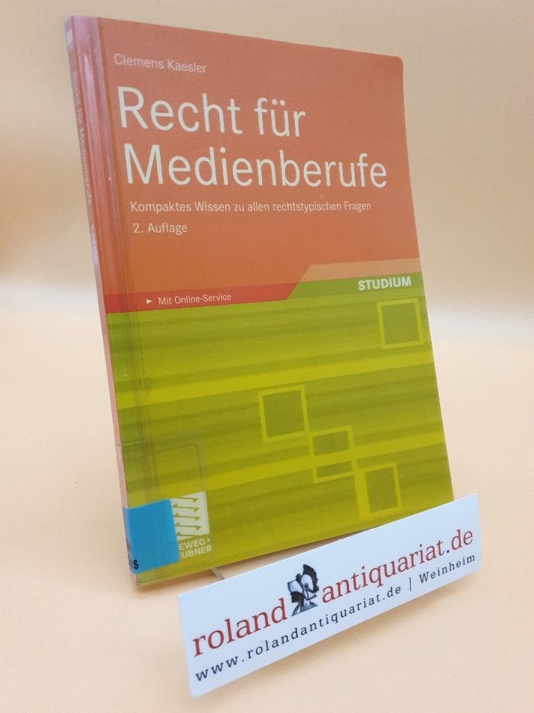 Recht für Medienberufe: Kompaktes Wissen zu allen rechtstypischen Fragen (German Edition) - Kaesler, Clemens
