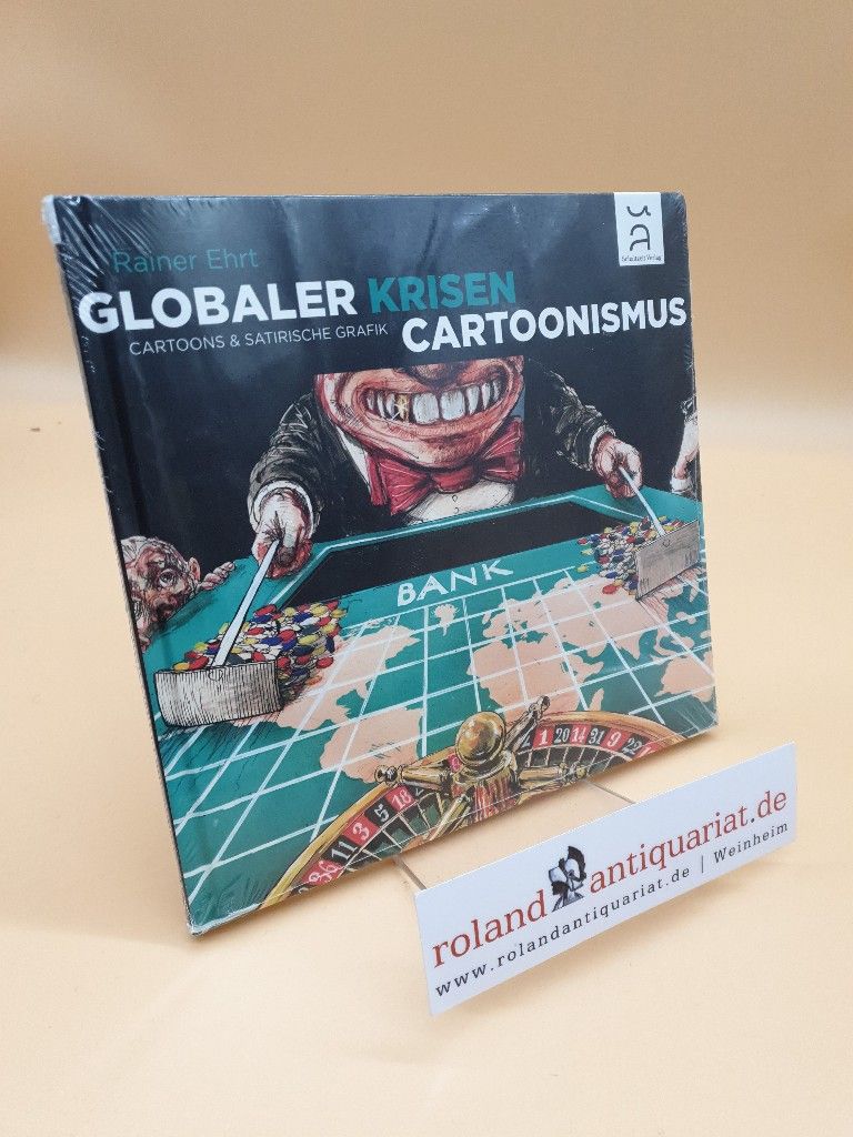 Globaler Krisencartoonismus : Cartoons und satirische Grafik - Ehrt, Rainer