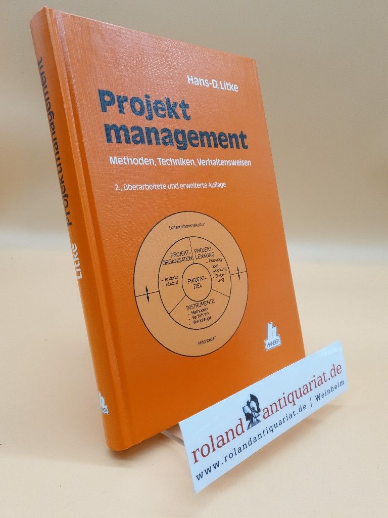 Projektmanagement : Methoden, Techniken, Verhaltensweisen / Hans-D. Litke - Litke, Hans-Dieter