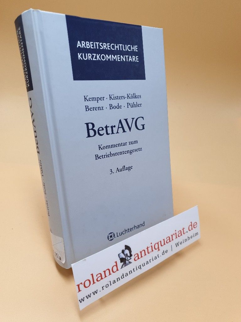 BetrAVG ; Kommentar zum Betriebsrentengesetz ; Arbeitsrechtliche Kurzkommentare - Kemper, Kurt, Margret Kisters-Kölkes Claus Berenz  u. a.