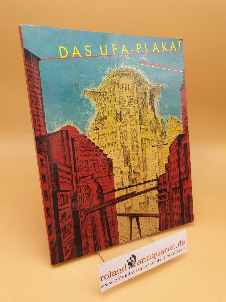 Das Ufa-Plakat ; Filmpremieren 1918 bis 1943 - Mänz, Peter