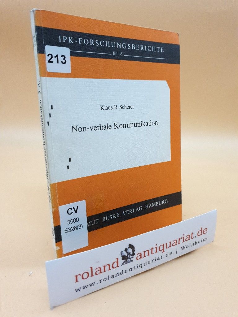 Non-verbale Kommunikation. Ansätze zur Beobachtung und Analyse der außersprachlichen Aspekte von Interaktionsverhalten - Scheerer, Klaus R.