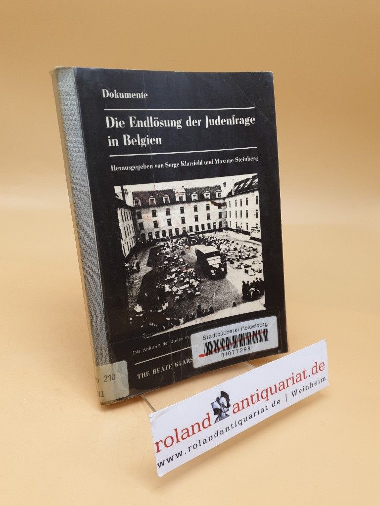 Die Endlösung der Judenfrage in Belgien - Maxime Steinberg, (Hrsg.) und (Hrsg.) Serge Klarsfeld