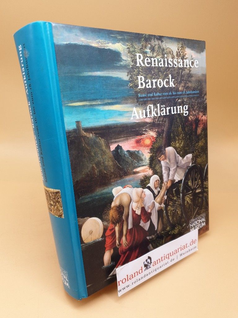 Renaissance, Barock, Aufklärung : Kunst und Kultur vom 16. bis zum 18. Jahrhundert - Daniel Hess, (Hrsg.)