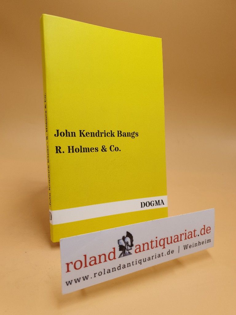 R. Holmes & Co. - Bangs, John Kendrick
