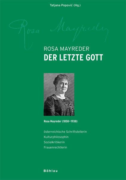 Der letzte Gott Rosa Mayreder (1858-1938) - Mayreder, Rosa, Tatjana Popovic und Hermann Böhm