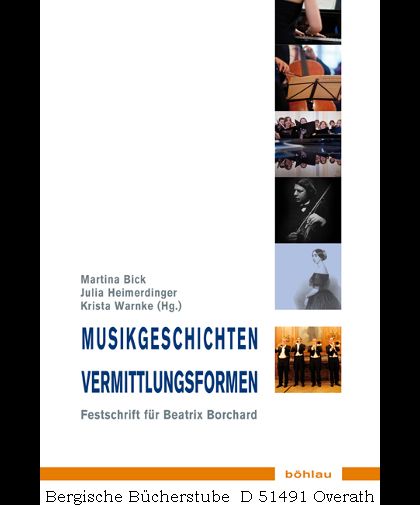 Musikgeschichten - Vermittlungsformen: Festschrift Fur Beatrix Borchard Zum 60. Geburtstag: 9 (Musik - Kultur - Gender)