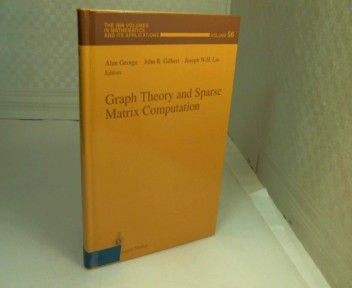 Graph Theory and Sparse Matrix Computation. (= The IMA Volumes in Mathematics and Its Applications. Volume 56). - George, Alan, John R. Gilbert and Joseph W. H. Liu (Editors).