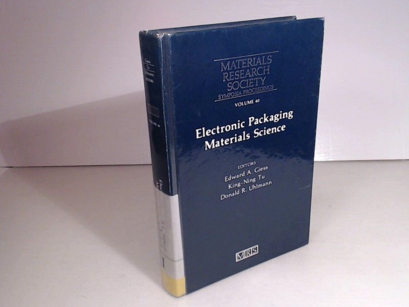 Electronic Packaging Materials Science: Symposium Held November 27-29, 1984, Boston, Massachusetts, U.S.A.