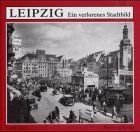 Leipzig : ein verlorenes Stadtbild. zsgest. und bearb. von Carla Calov
