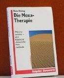 Die Moxa-Therapie: Wärmepunktur - Eine klassische Heilmethode (Ratgeber Ehrenwirth)