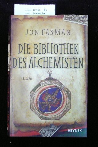 Die Bibliothek des Alchemisten. Roman. o.A. - Fasman, Jon.