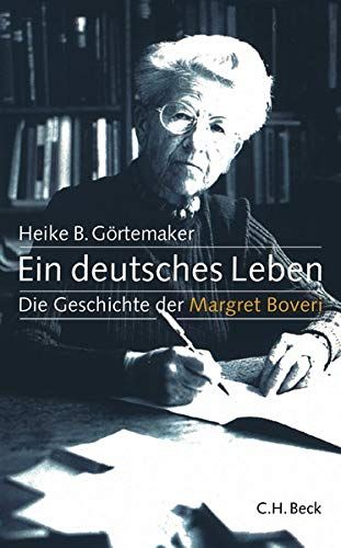 Ein deutsches Leben. Die Geschichte der Margret Boveri ; 1900 - 1975. - Görtemaker, Heike B.