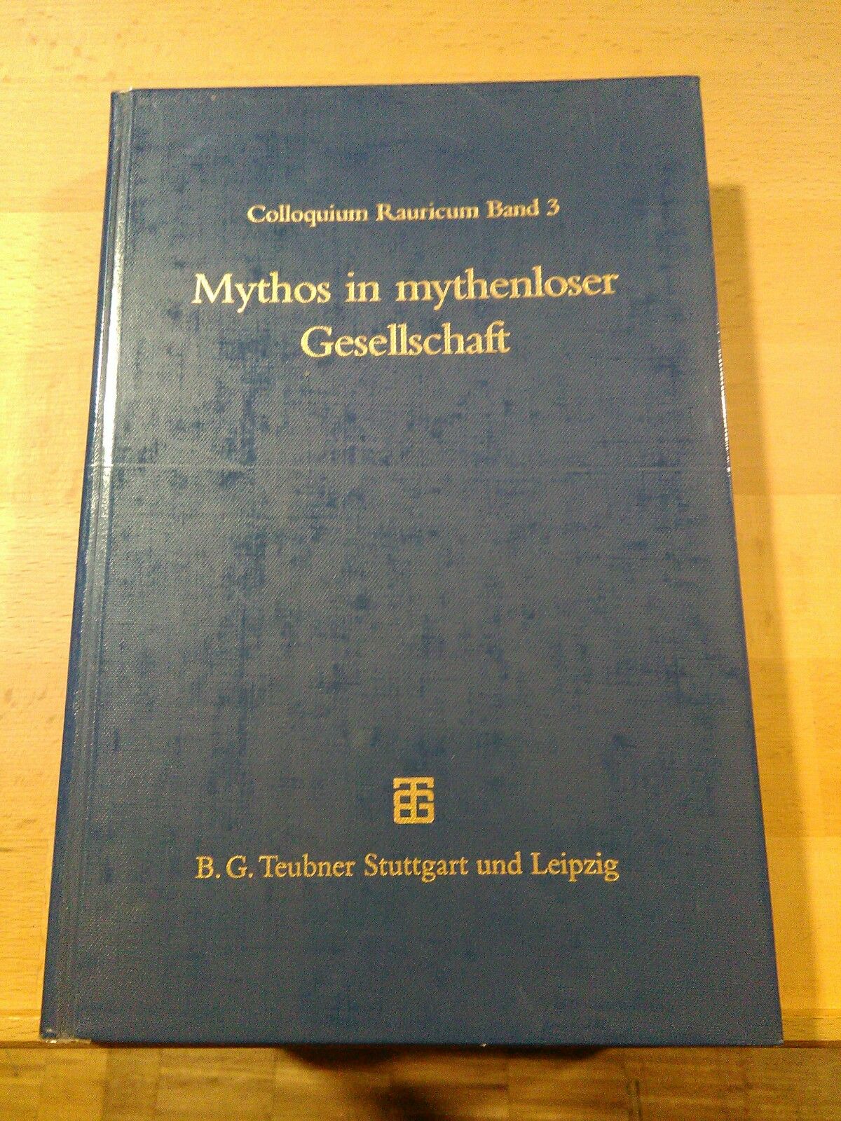 Mythos in mythenloser Gesellschaft. Das Paradigma Roms. - Graf, Fritz (Hg.)