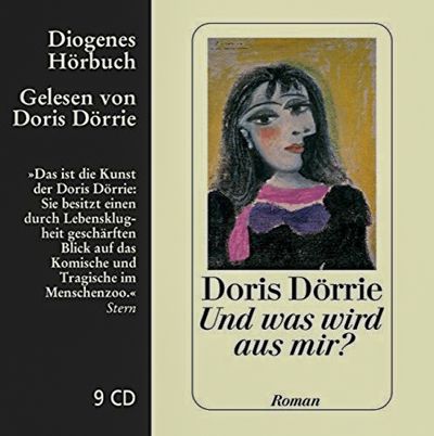Und was wird aus mir ? Hörbuch, gelesen von Doris Dörrie (Audio-CD). - DÖRRIE, Doris
