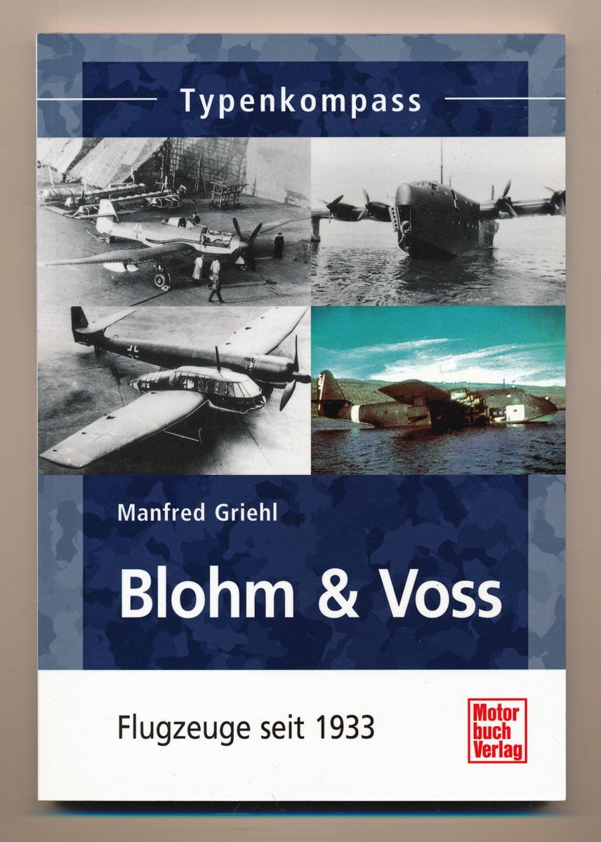 Blohm & Voss Flugzeuge seit 1933. - GRIEHL, Manfred