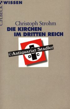 Die Kirchen im Dritten Reich. Beck'sche Reihe 2720. C. H. Beck Wissen. - Strohm, Christoph