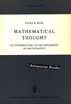 Mathematical Thought. An Introduction to the Philosophy of Mathematics. Synthese Library. - Beth, Evert W.
