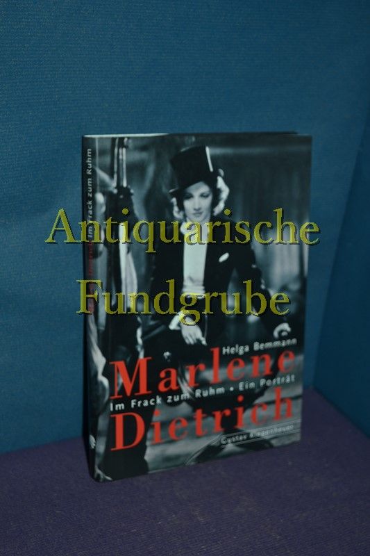 Marlene Dietrich : im Frack zum Ruhm , ein Porträt. - Bemmann, Helga