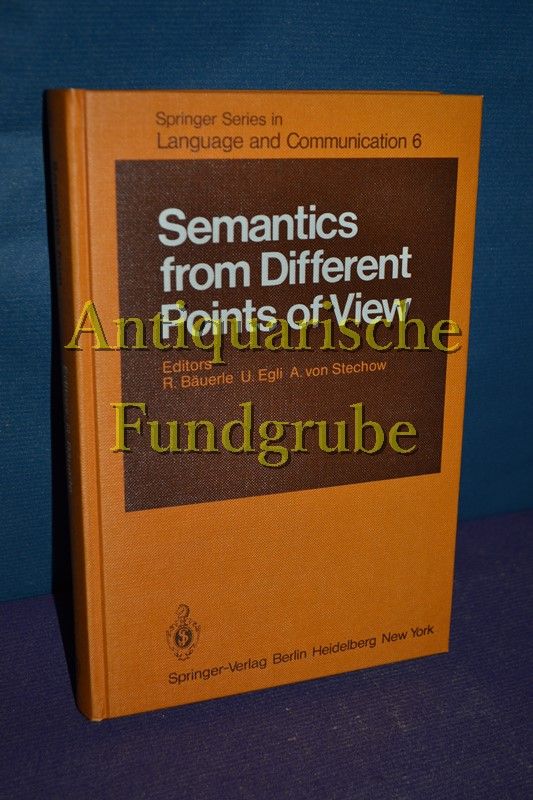 Semantics from Different Points of View Springer Series in Language and Communication 6