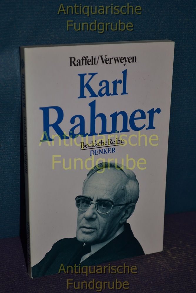 Karl Rahner. , Hansjürgen Verweyen, Beck'sche Reihe , 541 : Denker - Raffelt, Albert und Hansjürgen Verweyen