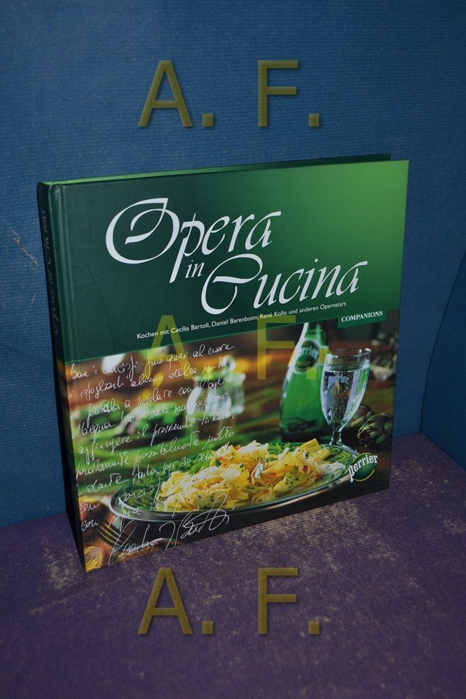 Opera in Cucina: Kochen mit Placido Domingo, José Carreras und anderen Opernstars - Rüffer, Theodor